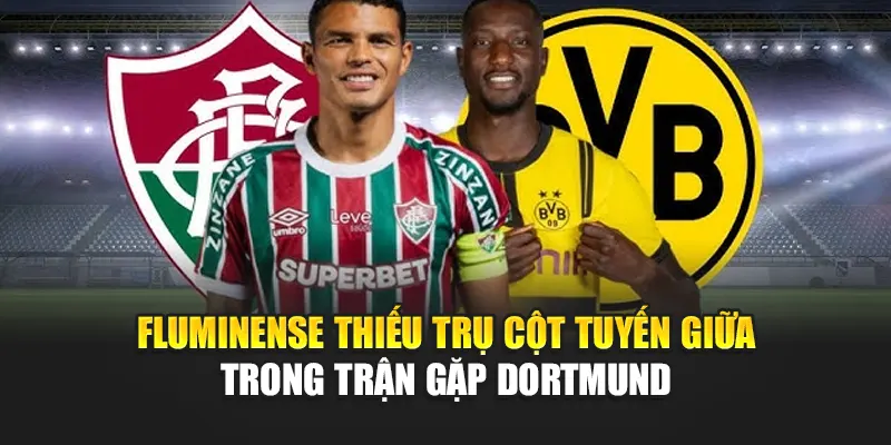 Soi Kèo Bóng Đá Fluminense Vs Dortmund Cùng annettesherbgarden.com 2 Fluminense thiếu trụ cột tuyến giữa trong trận gặp Dortmund