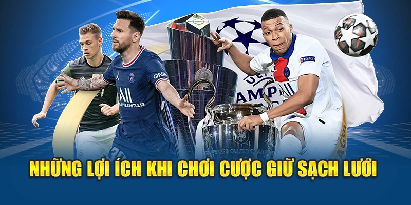Những lợi ích khi chơi cược giữ sạch lưới